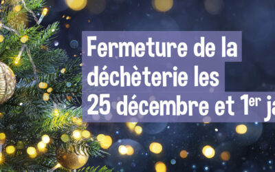 Fermeture de la déchèterie le 25 décembre et le 1er janvier